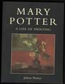 Mary Potter a Life of Painting