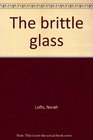 The brittle glass