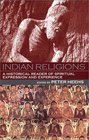 Indian Religions A Historical Reader of Spiritual Expression and Experience