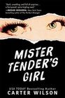 Mister Tender's Girl: A Novel