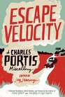 Escape Velocity A Charles Portis Miscellany