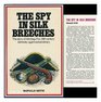 The spy in silk breeches The story of Montague Fox 18th century Admiralty agent extraordinary