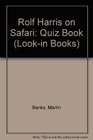 Rolf Harris on Safari Quiz Book