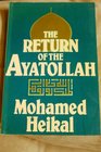 The Return of the Ayatollah The Iranian Revolution from Mossadeq to Khomeini