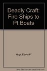 Deadly Craft Fire Ships to Pt Boats