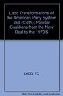 Transformations of the American Party System Political Coalitions from the New Deal to the 1970's