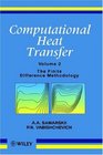 The Finite Difference Methodology Volume 2 Computational Heat Transfer