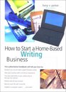 How to Start a HomeBased Writing Business 3rd
