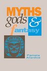 Myths Gods and Fantasy