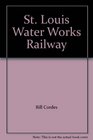 St Louis Water Works Railway