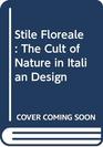 Stile Floreale The Cult of Nature in Italian Design