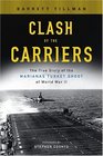 Clash of the Carriers  The True Story of the Marianas Turkey Shoot of World War II