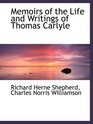 Memoirs of the Life and Writings of Thomas Carlyle