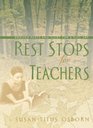 Rest Stops for Teachers Enough Peace and Quiet for a Full Day