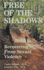 Free of the Shadows Recovering from Sexual Violence
