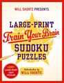 Will Shortz Presents LargePrint Train Your Brain Sudoku Puzzles 500 LargePrint Easy Puzzles