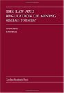 The Law and Regulation of Mining Minerals to Energy