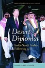 Desert Diplomat Inside Saudi Arabia Following 9/11