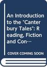 An Introduction to the  Canterbury Tales   Reading Fiction and Context