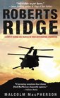 Roberts Ridge A Story of Courage and Sacrifice on Takur Ghar Mountain Afghanistan