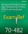 Exam Ref 70482 Advanced Windows Store App Development using HTML5 and JavaScript