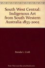 South West Central Indigenous Art from South Western Australia 18332002