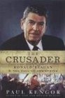 The Crusader Ronald Reagan and the Fall of Communism