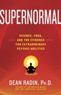 Supernormal Science Yoga and the Evidence For Extraordinary Psychic Abilities