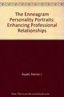 The Enneagram Personality Portraits Enhancing Professional Relationships