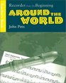 Recorder from the Beginning  Around the World Teacher's Book