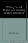 Writing Secret Codes and Sending Hidden Messages