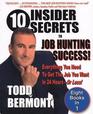 10 Insider Secrets To Job Hunting Success Everything You Need To Get The Job You Want In 24 Hours  Or Less