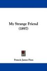 My Strange Friend (1897)