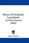 History Of Southold Long Island Its First Century