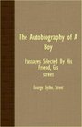 The Autobiography Of A Boy  Passages Selected By His Friend GS Street