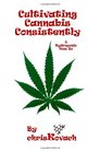 Cultivating Cannabis Consistently: A Hydroponic How To