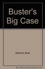 Buster's Big Case