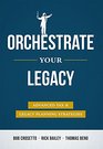 Orchestrate Your Legacy Advanced Tax  Legacy Planning Strategies