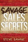 Savage Sales Secrets 29 Proven Strategies For Profitable Sales