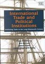 International Trade and Political Institutions Instituting Trade in the Long 19th Century