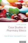 Case Studies in Pharmacy Ethics Third Edition