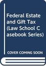 Federal Estate and Gift Tax