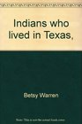 Indians who lived in Texas
