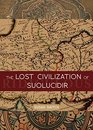The Lost Civilization of Suolucidir