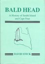 Bald Head  A History of Smith Island and Cape Fear