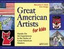 Great American Artists for Kids: Hands-On Art Experiences in the Styles of Great American Masters (Bright Ideas for Learning)