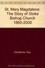 St Mary Magdalene The Story of Stoke Bishop Church 18602000