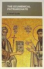 The Ecumenical Patriarchate A Brief Guide