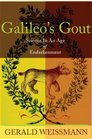 Galileo's Gout Science in an Age of Endarkenment