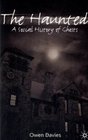 The Haunted A Social History of Ghosts